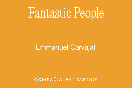 FANTASTIC PEOPLE: EMMANUEL CARVAJAL